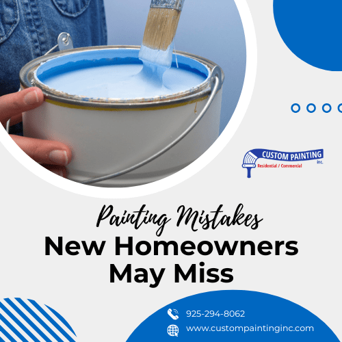 Painting Mistakes New Dublin, CA Homeowners May Miss